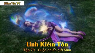 Linh Kiếm Tôn Tập 79 - Cuộc chiến giờ Mậu