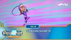 Petronix Defenders RTV: Bumerang Magnetik (Episode 39)