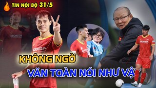 ĐTVN Vừa nhận tin vui, VĂN TOÀN "BÁO THÊM" vì lý do này sẵn sàng "CẠCH MẶT" Công Phượng