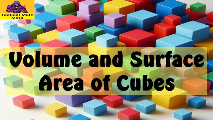 Volume and Surface Area of Cubes ||| Math Tutorials ||| With Solved Examples