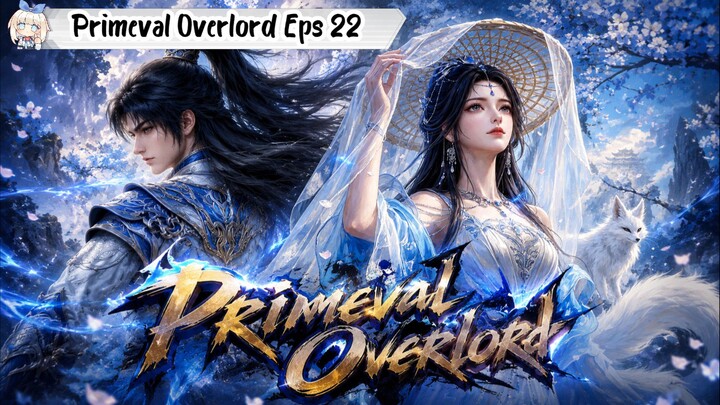 Primeval Overlord Episode 22