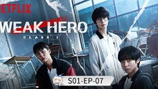 Weak Hero Class S01 [Episode-07] Hindi Dubbed....K-Drama....Korean Drama....2025