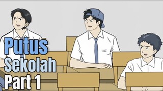 PUTUS SEKOLAH PART 1 - Animasi Sekolah