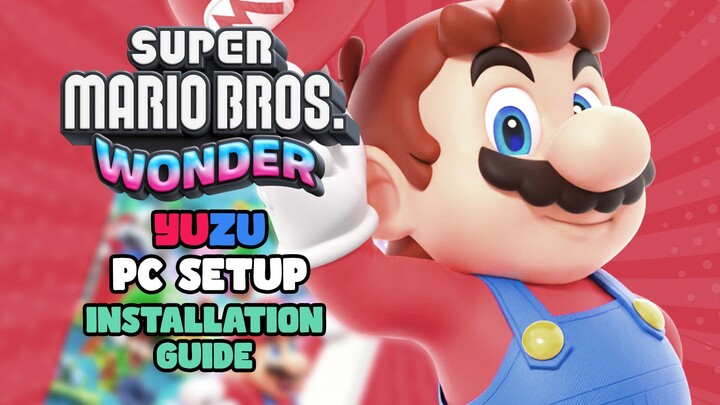 Super Mario Bros. Wonder Yuzu PC Setup | Installation Guide