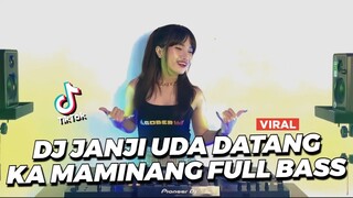 DJ JANJI UDA DATANG KA MAMINANG DJ JEDAG JEDUG CAMPURAN TIK TOK VIRAL 2023 TERBARU