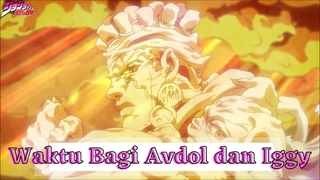 Jojo's Bizzare Adventure || Waktu Bagi Avdol dan Iggy...