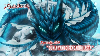 Black Clover (Season Terbaru) - Episode 200 [Subtitle Indonesia] - " Dunia Yang Dipengaruhi Asta "