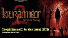 Sinopsis Keramat 2 Caruban Larang (2022)