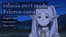 Rahasia awet muda Frieren-sama Sousou no Frieren !!!