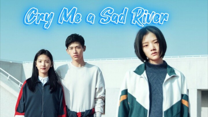 Cry Me a Sad River (2018) | ENG SUB