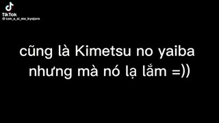 Cũng là Kimetsu nhưng nó lạ lắm =)))😃😃😃