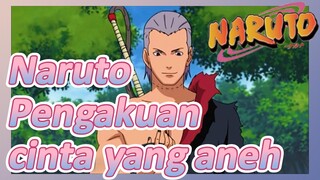 Naruto Pengakuan cinta yang aneh