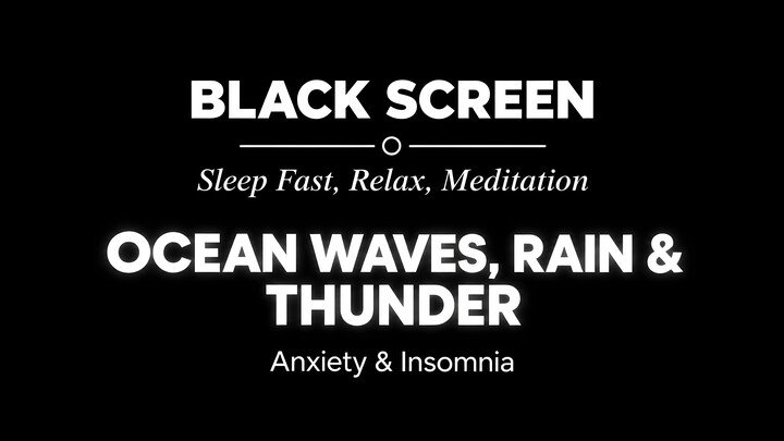 Is this the perfect sound for Anxiety Relief? Ocean Waves, Rain & Thunder Black Screen