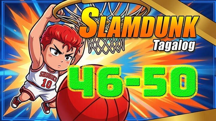 Slamdunk tagalog dubbed 46-50