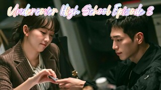 Undercover High School Episode 8