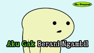 Aku Gak Berani Ngambil