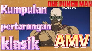 [One Punch Man] AMV | Kumpulan pertarungan klasik