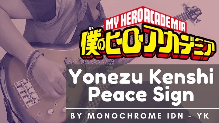 (OST Boku no Hero Academia) Yonezu Kenshi - Peace Sign Cover by Monochrome