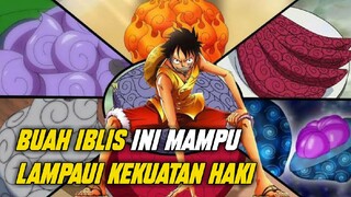 6 BUAH IBLIS YANG BISA KALAHKAN KEKUATAN HAKI!