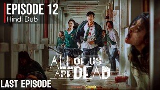All Of Us Are Dead - Last Episode • 12 | Hindi Dubbed | UHD Full Episode |