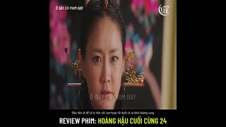 Review phim: Hoàng Hậu Cuối Cùng 24 (The Last Empress) Hoàng đế ra mặt giúp đỡ Sunny...