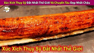 Ăn Thử Xúc Xích Đắt Nhất Thế Giới Và Chuyến Tàu Đẹp Nhất Châu | Review Con Người Và Cuộc Sống