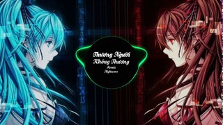 Nightcore Thương Người Không Thương Remix