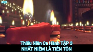 Thiếu Niên Ca Hành TẬP 3-NHẤT NIỆM LÀ TIÊN TÔN