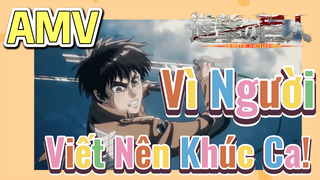 [Đại Chiến Titan] AMV | Vì Người Viết Nên Khúc Ca!