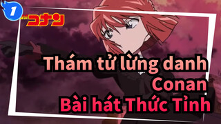 Thám tử lừng danh Conan
Bài hát Thức Tỉnh_1