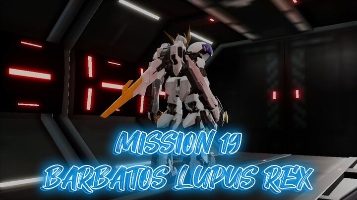 Mission 19 : Kaulah Bintang Harapan | Gundam Barbatos Lupus Rex