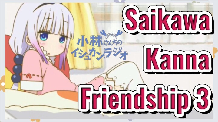 [Miss Kobayashi's Dragon Maid]  Clips |Saikawa Kanna Friendship 3