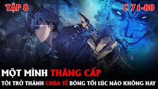 REVIEW TRUYỆN| Một mình thăng cấp, tôi trở thành chúa tể bóng tối lúc nào không hay! Tập 8 - C71-80