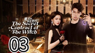 The Secret Contract Of The Witch ~~ Ep 24/03  2025 🇨🇳