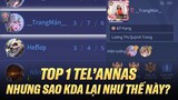 TOP 1 TEL'ANNAS NHƯNG TẠI SAO KDA LẠI NHƯ THẾ NÀY?