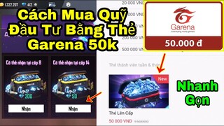 [Garena Free Fire]/Cách Mua Quỹ Đầu Tư Bằng Thẻ Garena 50k,Cách Mua Thẻ Garena Trực Tiếp?