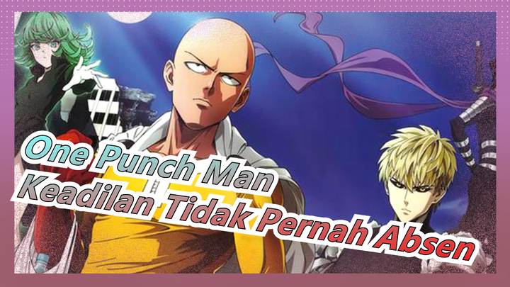 [One Punch Man] Keadilan Mungkin Terlambat, Tapi Tidak Pernah Absen!