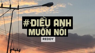 Điều Anh Muốn Nói (Lofi Ver By Orinn) - Reddy