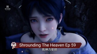 Shrounding The Heaven Ep 59