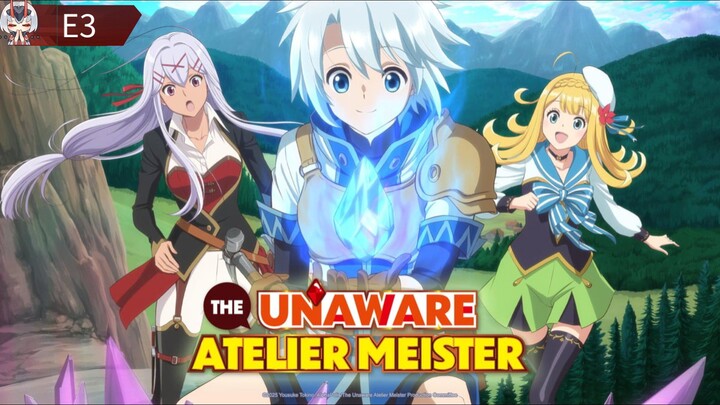 The Unaware Atelier Meister: S1 E3 – A Journey Through Craft, Magic, and Discovery