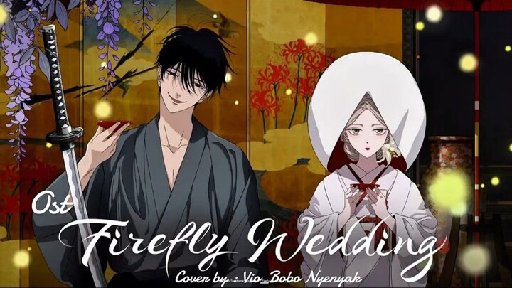 PERIOD ( OST. FIREFLY WEDDING) || COVER BY : VIO_BOBO NYENYAK