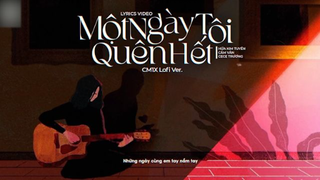 MỘT NGÀY TÔI QUÊN HẾT (CM1X Lofi Ver.) - @Hứa Kim Tuyền x Cẩm Vân x Cece Trương #music