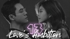 Love's Ambition ep.13 (Eng sub)