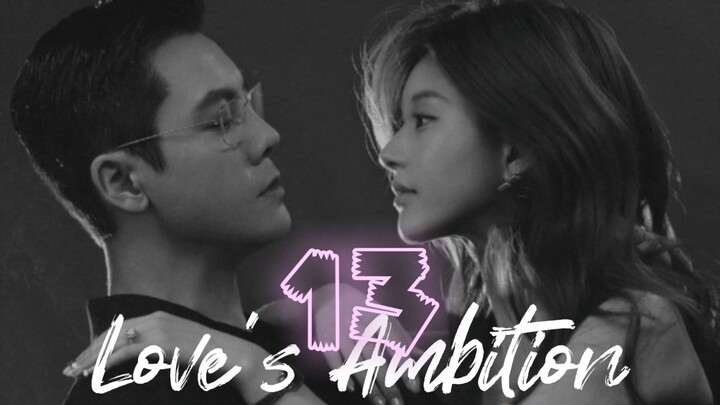 Love's Ambition ep.13 (Eng sub)