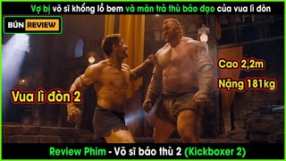 Vợ bị võ sĩ khổng lồ bem và màn trả thù ẩn tượng của vua lì đòn - REVIEW PHIM: VÕ SĨ BÁO THÙ 2