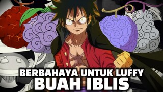 BAHAYA, luffy harus menghindari pengguna BUAH IBLIS ini