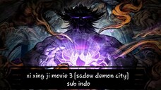 xi xing ji movie 3 (2023) [sadow demon city]  sub indo