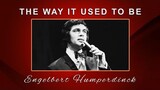 The Way It Used To Be - Engelbert Humperdinck | Music Video | Lyrics