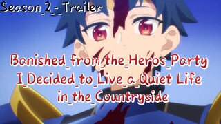 Banished_from_the_Hero_s_Party,_I_Decided_to_Live_a_QuietLife_in_the_Countryside_Season_2 Trailer