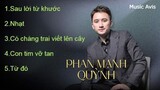 Những bài hát hay nhất của Phan Mạnh Quỳnh 2024 | Mình à ... sao đôi ta (phim Mai) Sau lời từ khước.